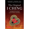 The Original I Ching: A Landmark Translation of the Book of Changes Based on Recent Discoveries