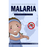 Malaria: How to Treatment and Prevention of Malaria (The Lack of Evidence as a Significant Contributor to the High Mortality)