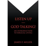 Listen Up--God Talking!: An Introduction to Biblical Living