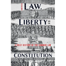 Law, Liberty and the Constitution: A Brief History of the Common Law
