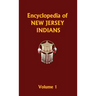 Encyclopedia of New Jersey Indians (Volume One)