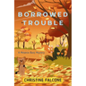Borrowed Trouble: A Melanie Bass Mystery