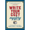 Write Your Cozy Mystery: A Practical How-To Guide