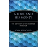 A Fool and His Money: The Odyssey of an Average Investor