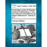 The English works of Thomas Hobbes of Malmesbury / now first collected and edited by Sir William Molesworth. Volume 6 of 11