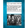 The Code Examiners' Notes: From the Draft of an ACT to Amend the Civil Code Submitted October 13, 1873.