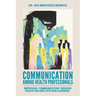 Communication Among Health Professionals: Improving Communication Through Education and Lifelong Learning