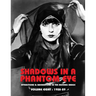 Shadows in a Phantom Eye, Volume 8 (1928-1929): Attractions & Aberrations In The Moving Image 1872-1949