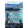 Made, Laid and Betrayed in Hong Kong