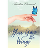 You Gave Me Wings: Book One in Isabella's Story