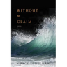 Without a Claim