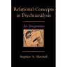 Relational Concepts in Psychoanalysis: An Integration