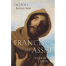 Francis of Assisi: The Life of a Restless Saint