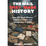 The Mail That Made History: How 855 Black Women Delivered Victory and Recognition in WWII