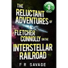 The Reluctant Adventures of Fletcher Connolly on the Interstellar Railroad Vol. 3: Banjaxed Ceili