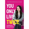 You Only Live Twice: When Inner Strength Is All You Have