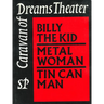 Caravan of Dreams Theater Collected Works, Volume 2: Billy the Kid, Metal Woman, Tin Can Man