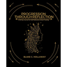 Progression Through Reflection: A 90 Day Journal For Self-Reflection & Goal Tracking