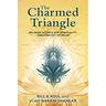 The Charmed Triangle: Religion, Science and Spirituality - Breaking Out of Belief