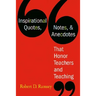 Inspirational Quotes, Notes, & Anecdotes That Honor Teachers and Teaching