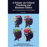 A Primer on Critical Thinking and Business Ethics: Recent Conceptualizations of Critical Thinking (Volume 1)