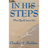 In His Steps: What Would Jesus Do?