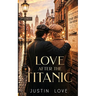 Love After The Titanic