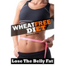 Wheat Free: Wheat Belly Weight Loss, Wheat Free Diet, Cookbook, and Recipe Book