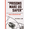 Prisons Make Us Safer: And 20 Other Myths about Mass Incarceration