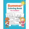 Summer Coloring Book For Toddlers: Fun Summertime Activity Workbook For Kids Ages 3-5