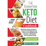 The Essential Keto Diet Cookbook: 94 Delicious and Easy Ketogenic Recipes For both Beginners and Experts to Lose Weight Quickly and Easily + 28-Day Me