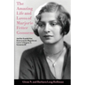 The Amazing Life and Loves of Lady Marjorie Fetter Goossens: and startling revelations on the scandal that destroyed the magnificent career of Sir Eug