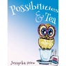 Possibilities and Tea