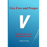 Live Free and Prosper: Restoring America by Increasing Freedom