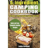 5 Ingredient Camping Cookbook: Foil Packet Grilling Campfire Cooking Dutch Oven