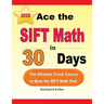 Ace the SIFT Math in 30 Days: The Ultimate Crash Course to Beat the SIFT Math Test