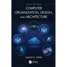 Computer Organization, Design, and Architecture