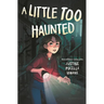 A Little Too Haunted