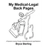 My Medical-Legal Back Pages: A Physician'S Journey Through a Marital, Medical and Legal Maelstrom