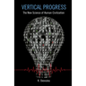 Vertical Progress: The New Science of Human Civilization