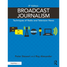 Broadcast Journalism: Techniques of Radio and Television News