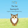 The Owl - Guumaystii: English - Somali Bilingual Stories