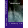 Lessons Learned from Talking to the Dead