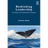 Rethinking Leadership: A Critique of Contemporary Theories