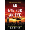 An Eye For An Eye: An Action-Packed Political Thriller