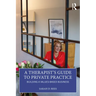A Therapist's Guide to Private Practice: Building a Values-based Business
