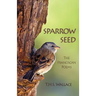 Sparrow Seed: The Franciscan Poems
