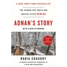 Adnan's Story: The Search for Truth and Justice After Serial