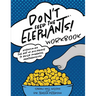 Don't Feed the Elephants! Workbook: Overcoming the Art of Avoidance to Build Powerful Partnerships