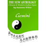 The New Astrology Gemini: Gemini Combined with All Chinese Animal Signs: The New Astrology by Sun Sign